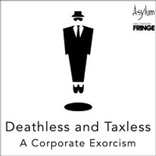 DEATHLESS AND TAXLESS: A CORPORATE EXORCISM Will Be Performed on Zoom Next Month