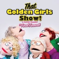 THAT GOLDEN GIRLS SHOW! - A PUPPET PARODY Announces Farewell Streaming Show