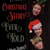 Revelry Theatre Presents EVERY CHRISTMAS STORY EVER TOLD (AND THEN SOME!)