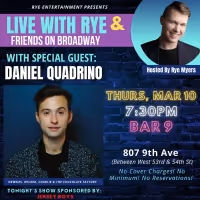 Daniel Quadrino to Join LIVE WITH RYE & FRIENDS ON BROADWAY