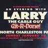 Larrry The Cable Guy To Bring GIT-R-DONE Tour To North Charleston PAC