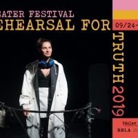 THE TRAVESTY OF TRUTH In The 2019 Rehearsal For Truth Theater Festival