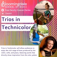 Bloomingdale School Of Music May Faculty Concerts TRIOS IN TECHNICOLOR and STARMAKER…