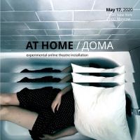 AT HOME An Experimental Online Theatre Installation Launches