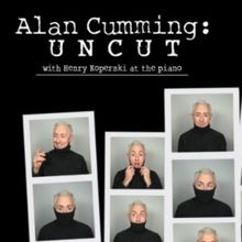 Spotlight: ALAN CUMMING: UNCUT at IRVINE BARCLAY THEATRE