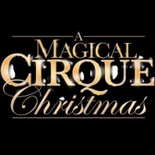 A MAGICAL CIRQUE CHRISTMAS Brings Jaw-Dropping Magic, Big Laughs, and More to The Fab