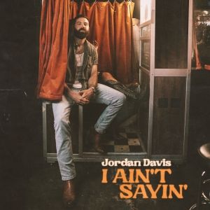 Jordan Davis Releases New Single 'I Ain't Sayin'