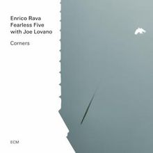 Enrico Rava to Release CORNERS with Fearless Five and Joe Lovano
