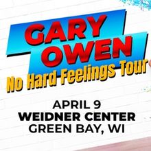 Gary Owen to Bring NO HARD FEELINGS Tour to The Weidner in Green Bay