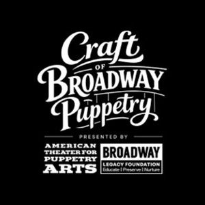 THE CRAFT OF BROADWAY PUPPETRY Exhibit to Open at Museum of Broadway
