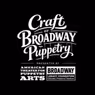 THE CRAFT OF BROADWAY PUPPETRY Exhibit to Open at Museum of Broadway