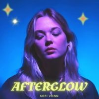 Sofi Vonn Releases New Single 'Afterglow'