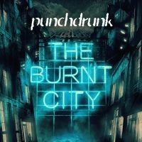Show Of The Week: Save up to 41% on PUNCHDRUNK: THE BURNT CITY