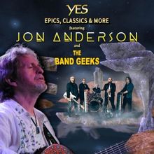 Jon Anderson And The Band Geeks 2024 North American YES EPICS, CLASSICS, AND MORE Tou