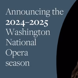 PORGY AND BESS, World Premieres & More Set for Washington National Opera 2024–2025…
