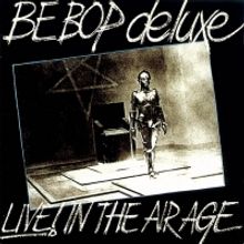 Be-Bop Deluxe 'Live! In The Air Age' Deluxe 16 Disc Limited Edition Boxed Set Availab