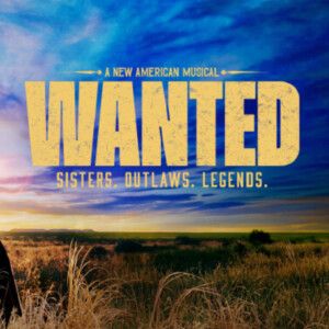 WANTED on Broadway to Offer $35 Tickets Through Digital Lottery