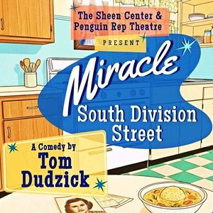 Interview: Tom Dudzick of MIRACLE ON SOUTH DIVISION STREET at The Sheen Center