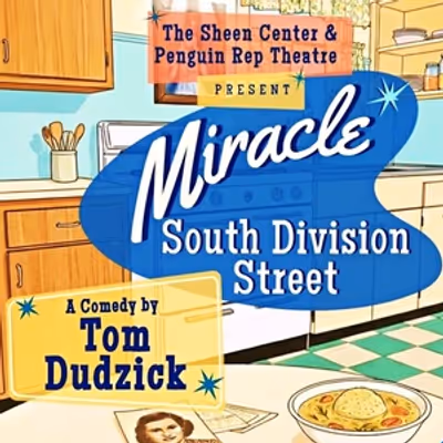 Interview: Tom Dudzick of MIRACLE ON SOUTH DIVISION STREET at The Sheen Center
