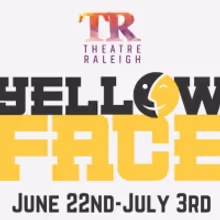 Tickets Still Available for YELLOW FACE at Theatre Raleigh