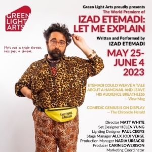 Green Light Arts Presents The World Premiere of IZAD ETEMADI: LET ME EXPLAIN