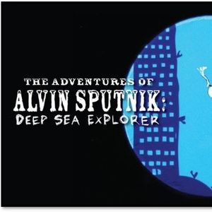 THE ADVENTURES OF ALVIN SPUTNIK: DEEP SEA EXPLORER is Coming to the Aronoff Center