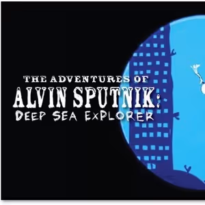 THE ADVENTURES OF ALVIN SPUTNIK: DEEP SEA EXPLORER is Coming to the Aronoff Center