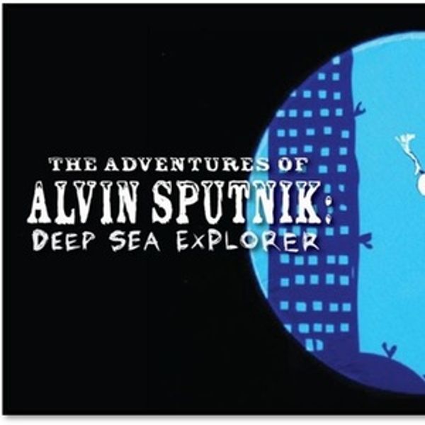 THE ADVENTURES OF ALVIN SPUTNIK: DEEP SEA EXPLORER is Coming to the Aronoff Center Photo