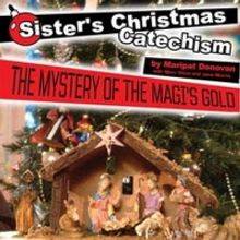 SISTER'S CHRISTMAS CATECHISM Comes to the UIS Performing Arts Center