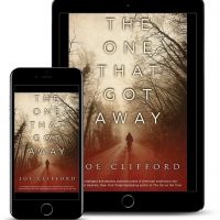 Joe Clifford Releases Psychological Thriller THE ONE THAT GOT AWAY