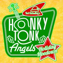 HONKY TONK ANGELS Holiday Hoedown is Coming to The Winter Park Playhouse At Orlando S
