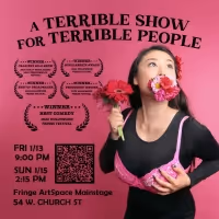 A TERRIBLE SHOW FOR TERRIBLE PEOPLE Selected for the 2023 Orlando Fringe Winter…