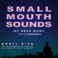 Tickets On Sale For The Toronto Premiere Of SMALL MOUTH SOUNDS