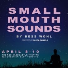 Tickets On Sale For The Toronto Premiere Of SMALL MOUTH SOUNDS