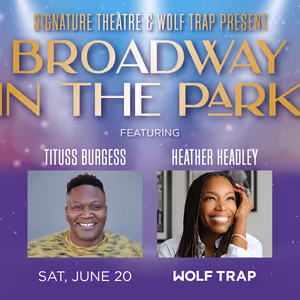 Tituss Burgess and Heather Headley to Headline Signature & Wolf Trap's BROADWAY IN…