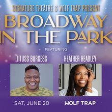 Tituss Burgess and Heather Headley to Headline Signature & Wolf Trap's BROADWAY IN TH