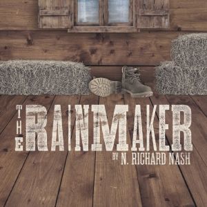 N. Richard Nash's THE RAINMAKER to be Presented at Burning Coal Theatre Company