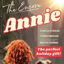 The Encore Musical Theatre Company Presents ANNIE