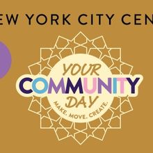New York City Center to Present ' Your Community Day' Featuring Performances, Worksho