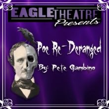 BWW Review: POE RE-DERANGED at The Eagle Theatre in Poe-sitively Spooky