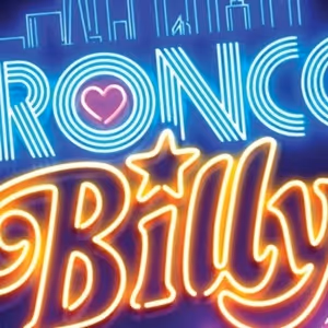 Exclusive: Listen to 'I’m Gonna Be Strong' From BRONCO BILLY - THE MUSICAL