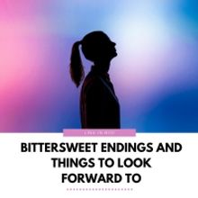 BWW Blog: Bittersweet Endings and Things to Look Forward To