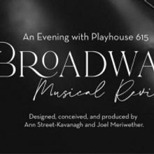 BWW Review: AN EVENING WITH PLAYHOUSE 615: BROADWAY MUSICAL REVIEW