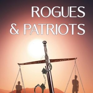 Patrick H. Moore to Release ROGUES & PATRIOTS, Second Installment Of The Nick Crane…