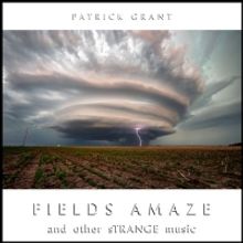 Tilted Axes Composer Patrick Grant's 'Fields Amaze' Receives Three Grammy Entries