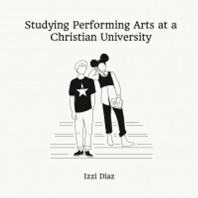 BWW Blog: Studying The Performing Arts at a Christian University
