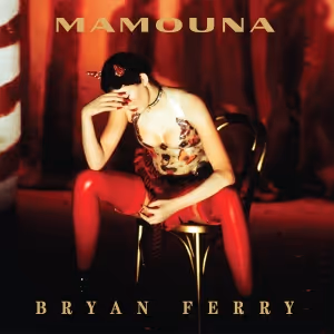 Bryan Ferry Releases 'Mamouna' 2023 with Previously Unheard Album 'HOROSCOPE' and…