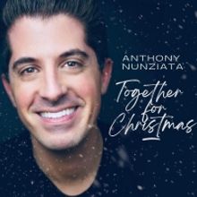 BWW CD Review: Anthony Nunziata TOGETHER FOR CHRISTMAS Is The First Christmas Present