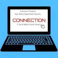 Paramount's New Works Department Launches CONNECTION: A Social Media Concert Series