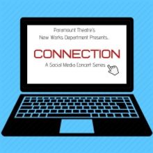 Paramount's New Works Department Launches CONNECTION: A Social Media Concert Series